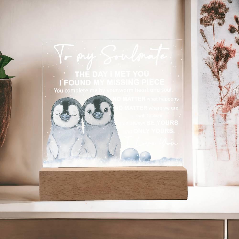 Soulmate- I Found My Missing Piece - Warm My Heart And Soul Acrylic Plaque with Lighted LED Wooden Base - Mallard Moon Gift Shop