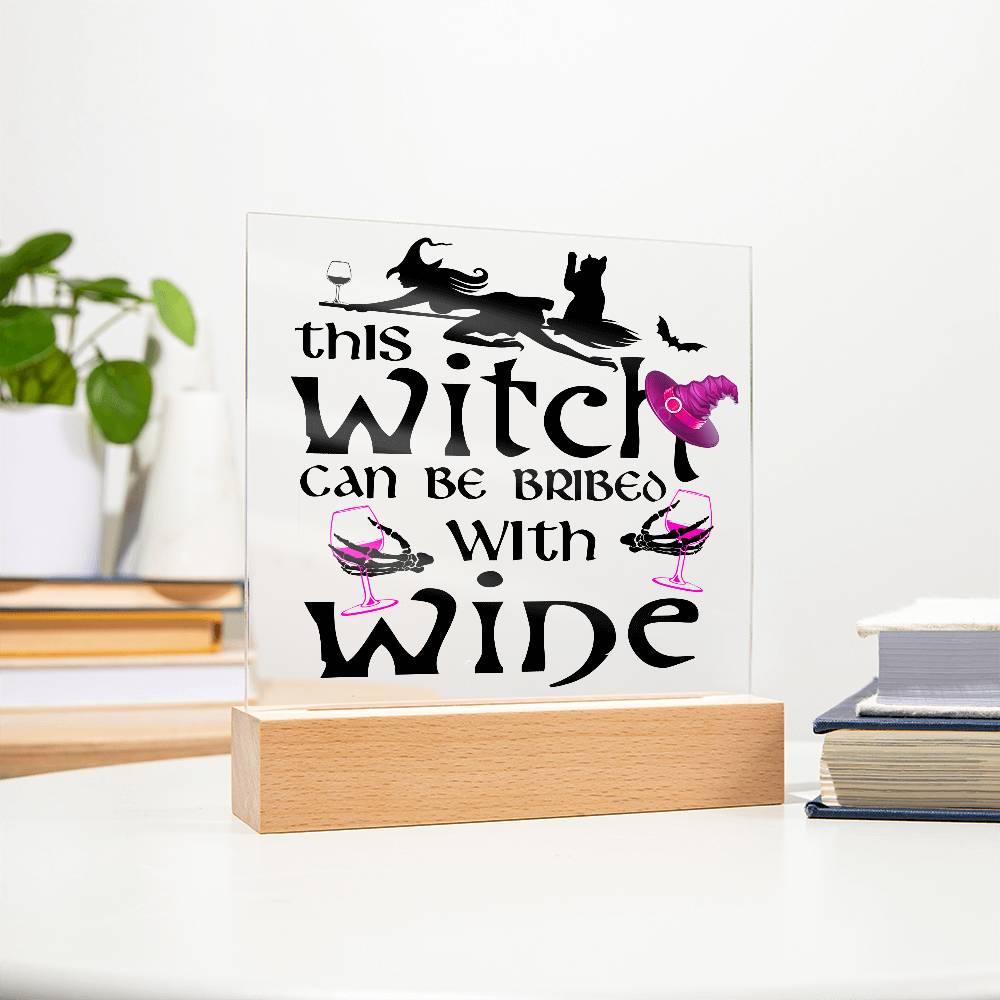 This Witch Can Be Bribed With Wine Halloween Acrylic Square Plaque with LED Wooden Base - Mallard Moon Gift Shop