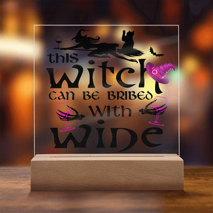 This Witch Can Be Bribed With Wine Halloween Acrylic Square Plaque with LED Wooden Base - Mallard Moon Gift Shop