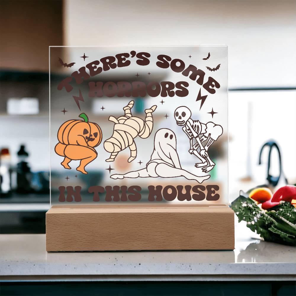 Halloween Decor -There's Some Horrors in This House Acrylic Square Plaque with LED Wooden Base - Mallard Moon Gift Shop