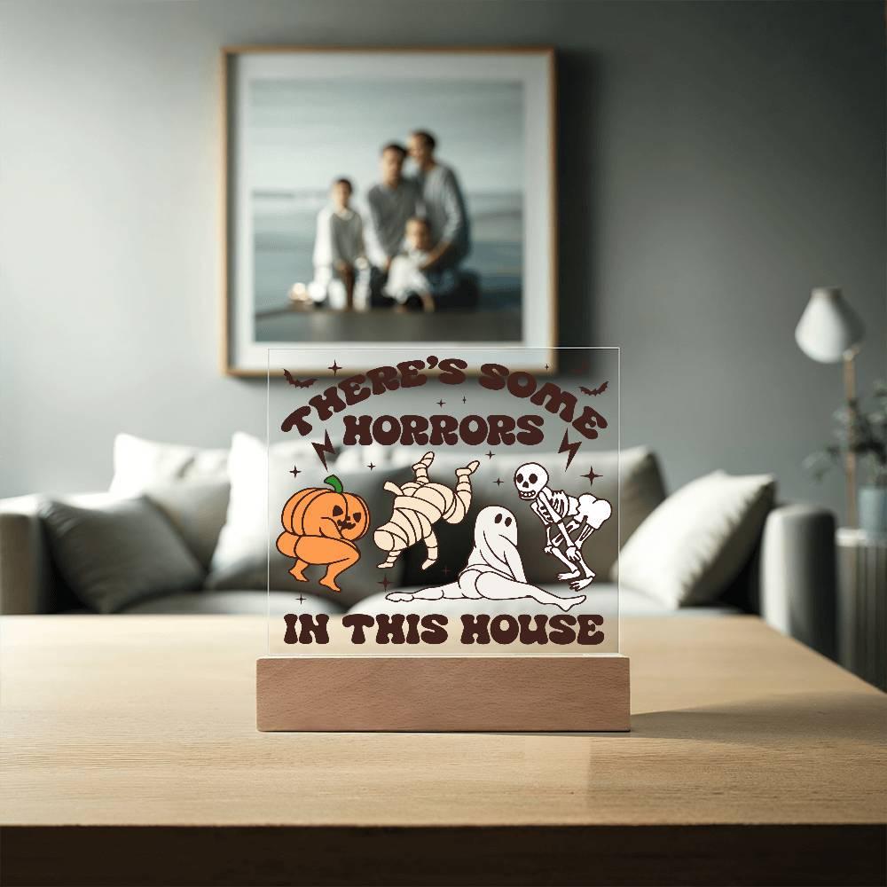 Halloween Decor -There's Some Horrors in This House Acrylic Square Plaque with LED Wooden Base - Mallard Moon Gift Shop
