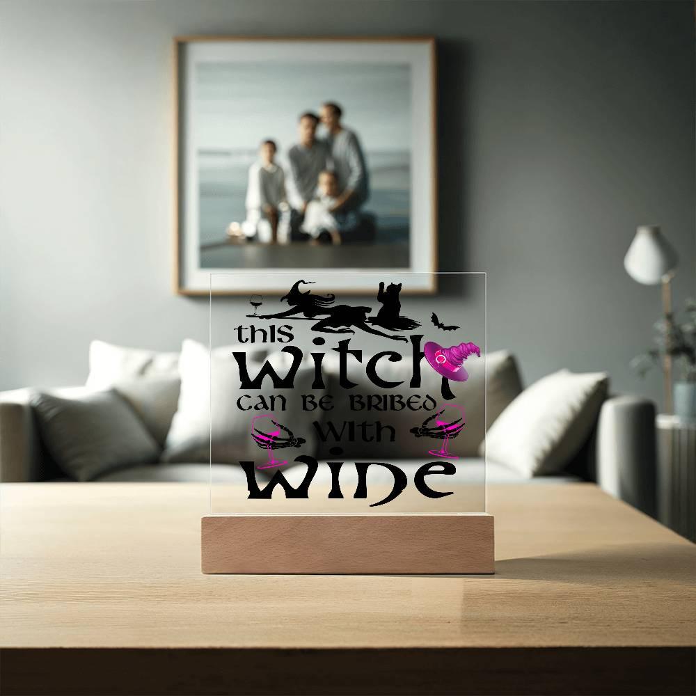 This Witch Can Be Bribed With Wine Halloween Acrylic Square Plaque with LED Wooden Base - Mallard Moon Gift Shop
