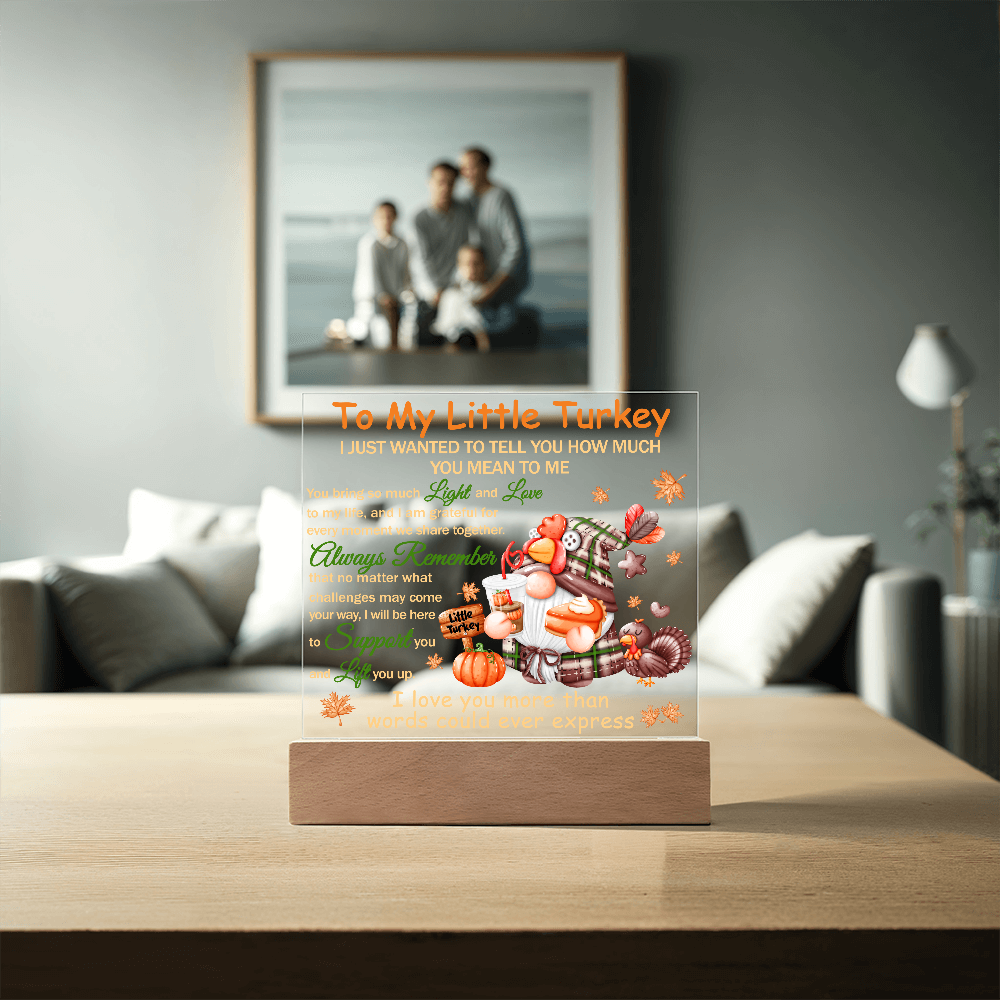 To My Little Turkey Acrylic Plaque – Heartfelt Thanksgiving Gift for Child, Grandchild, or Loved One | Cute Fall Message Keepsake | LED Light Base Option
