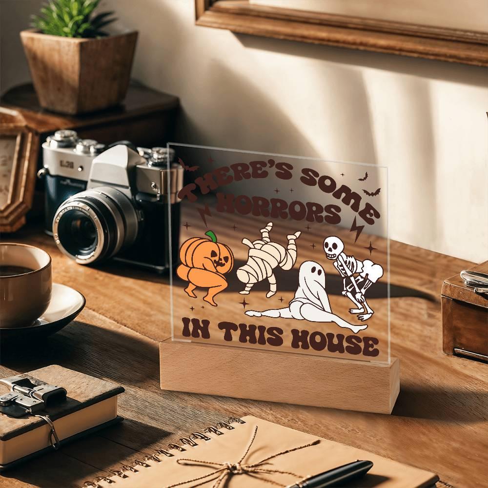 Halloween Decor -There's Some Horrors in This House Acrylic Square Plaque with LED Wooden Base - Mallard Moon Gift Shop