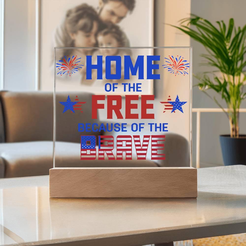 Home of the Free Because of the Brave Patriotic Acrylic Plaque - Mallard Moon Gift Shop