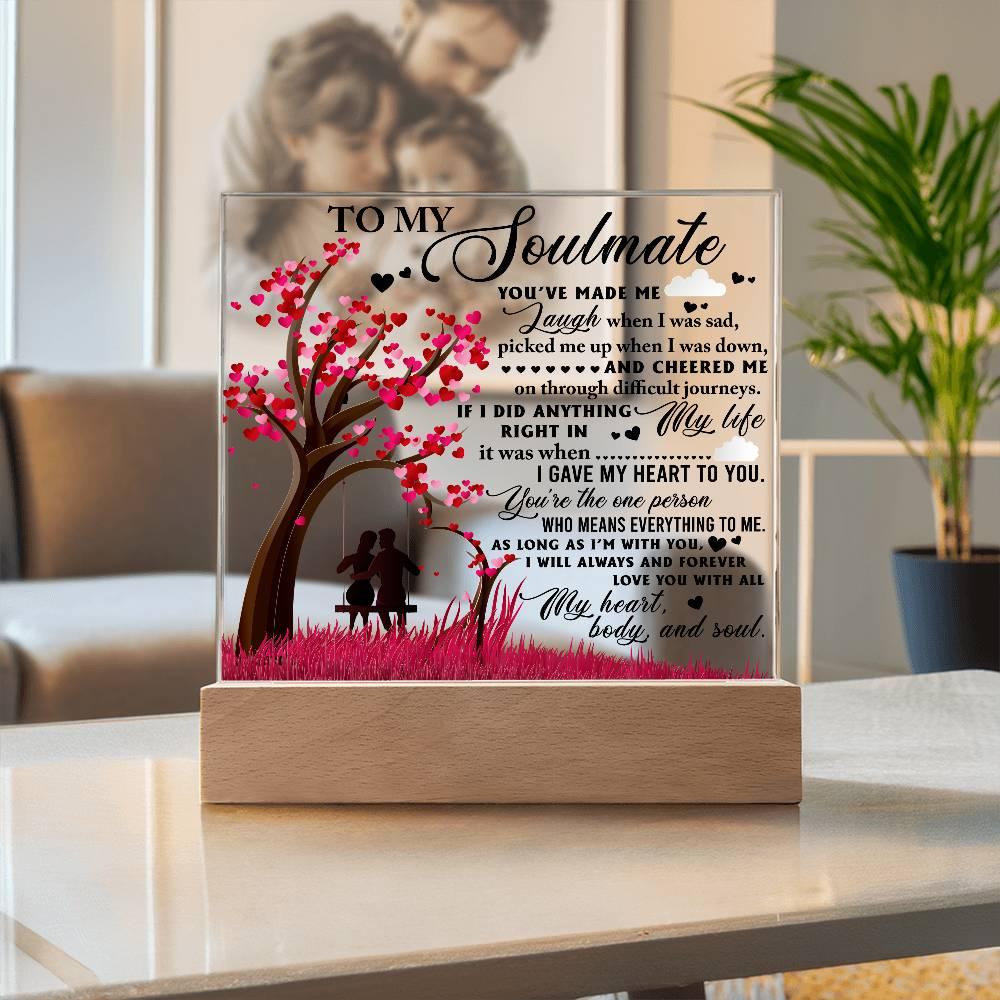To My Soulmate - I Gave my Heart to You - Acrylic Plaque - Mallard Moon Gift Shop