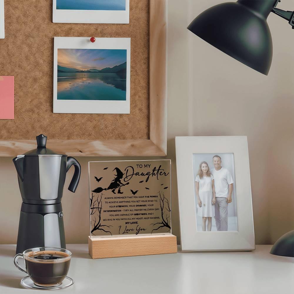 Daughter - I Believe in You - Lighted Acrylic Plaque - Mallard Moon Gift Shop