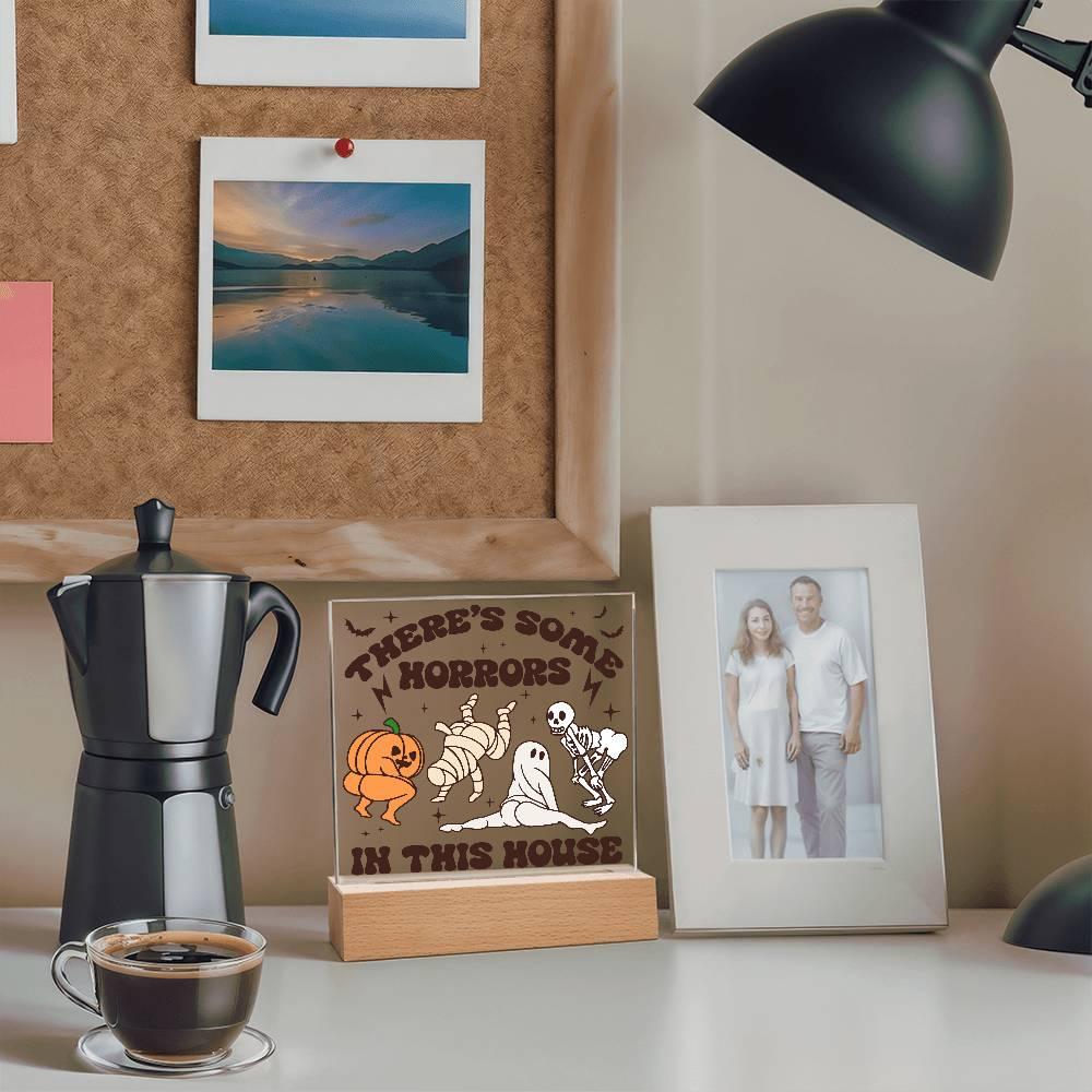 Halloween Decor -There's Some Horrors in This House Acrylic Square Plaque with LED Wooden Base - Mallard Moon Gift Shop