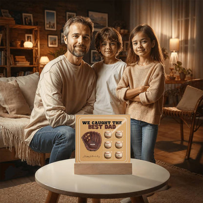 We Caught the Best Dad – Custom Baseball Glove Acrylic Plaque with Kids' Names – Personalized Father's Day Gift with LED Base Option - Mallard Moon Gift Shop