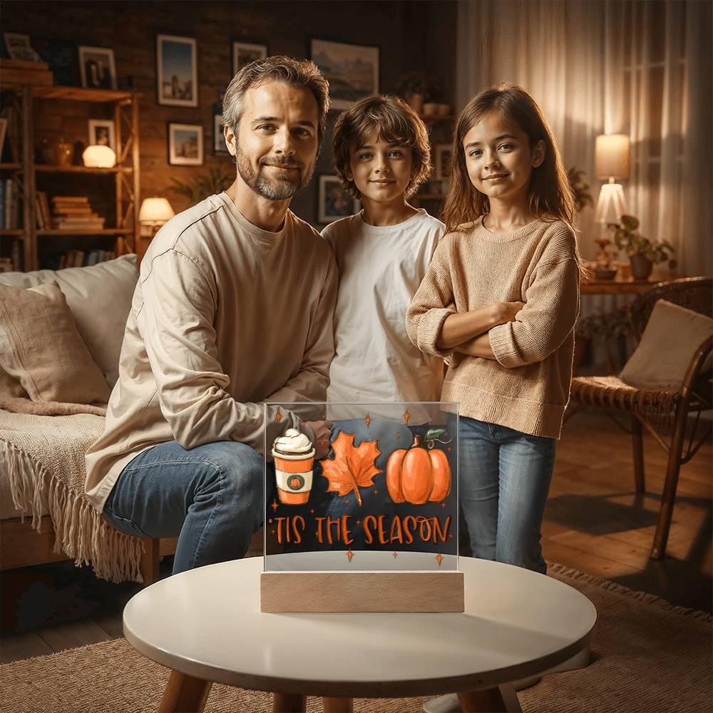 Tis the Season for Pumpkin Spice Acrylic Square Plaque with LED Wooden Base - Mallard Moon Gift Shop