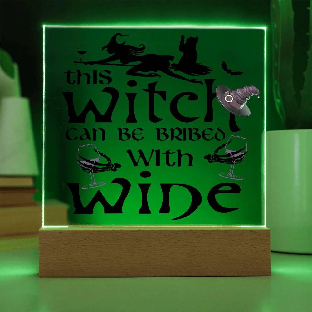 This Witch Can Be Bribed With Wine Halloween Acrylic Square Plaque with LED Wooden Base - Mallard Moon Gift Shop