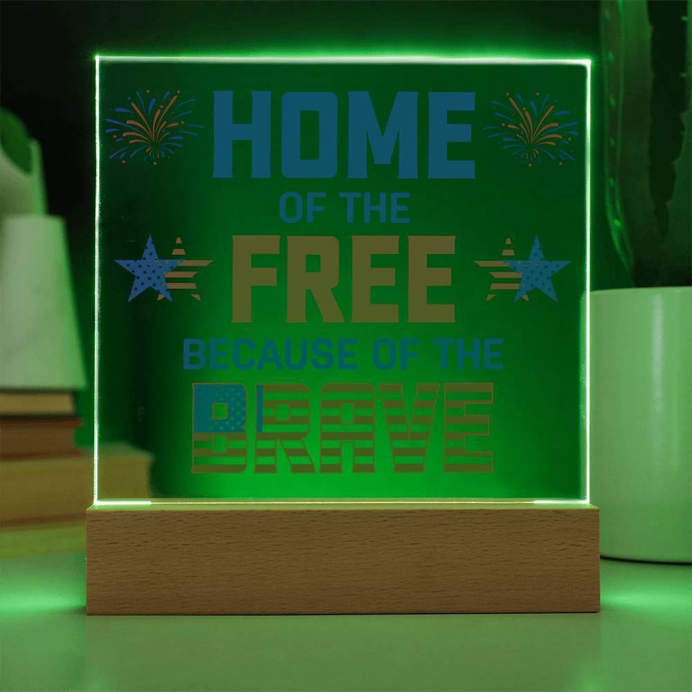 Home of the Free Because of the Brave Patriotic Acrylic Plaque - Mallard Moon Gift Shop