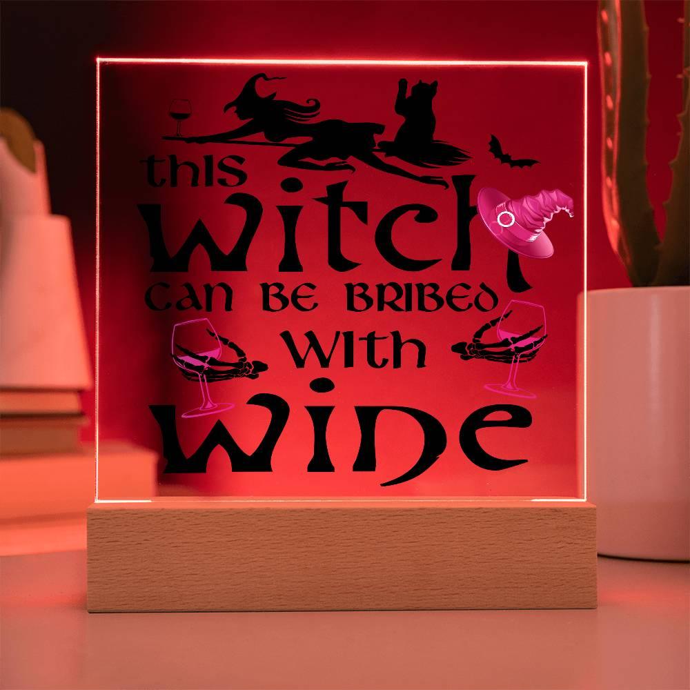 This Witch Can Be Bribed With Wine Halloween Acrylic Square Plaque with LED Wooden Base - Mallard Moon Gift Shop