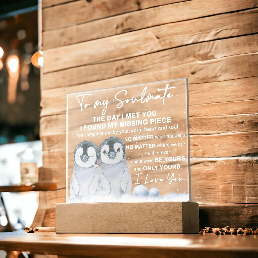 Soulmate- I Found My Missing Piece - Warm My Heart And Soul Acrylic Plaque with Lighted LED Wooden Base - Mallard Moon Gift Shop