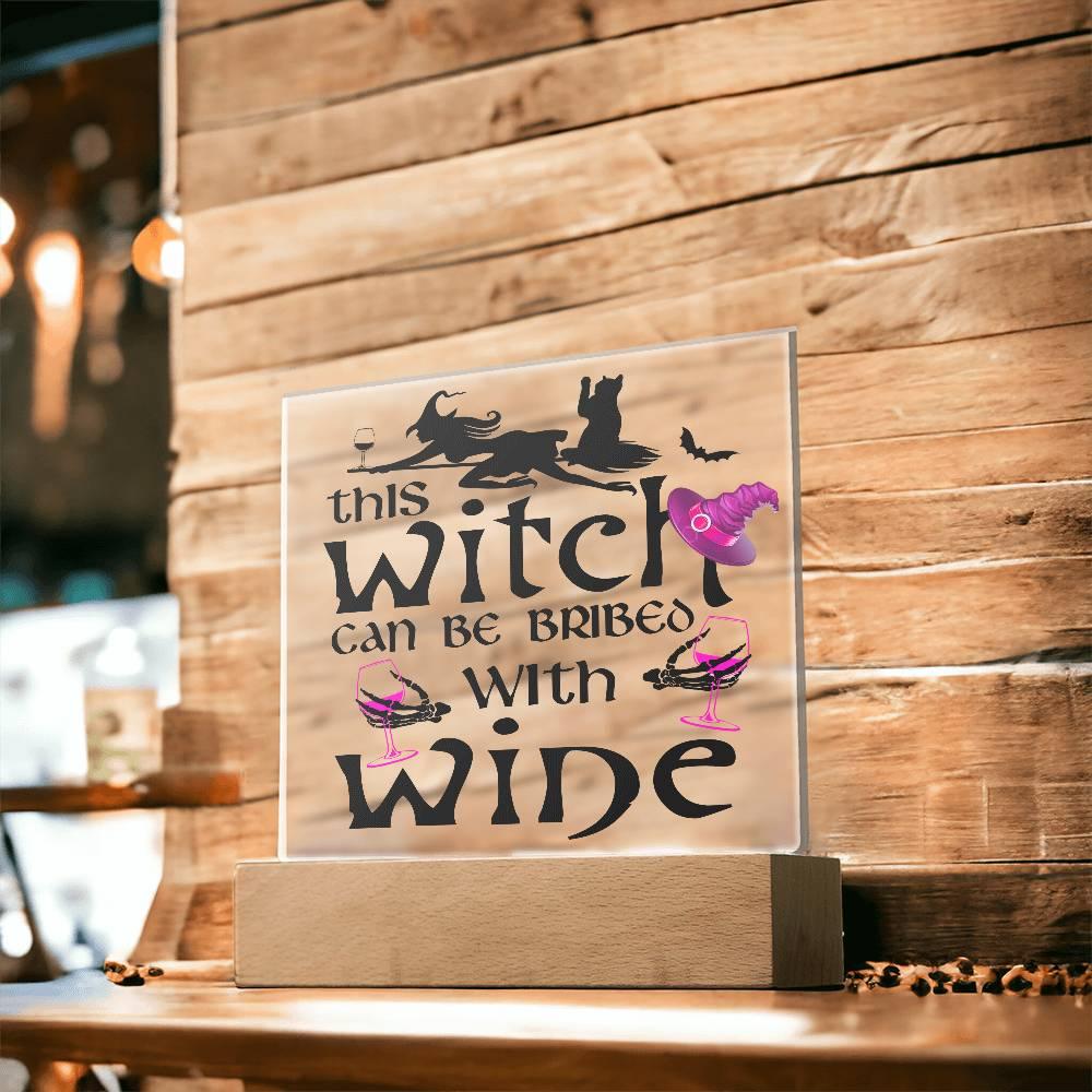 This Witch Can Be Bribed With Wine Halloween Acrylic Square Plaque with LED Wooden Base - Mallard Moon Gift Shop