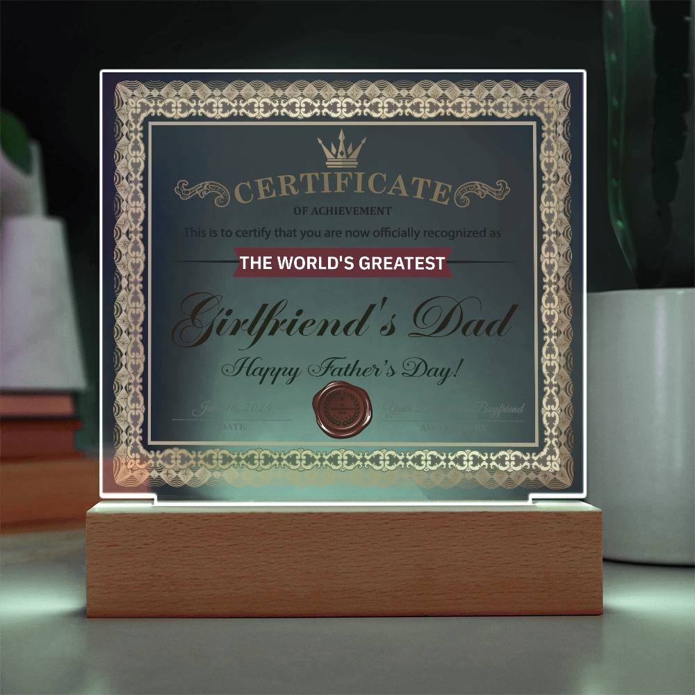 World’s Greatest Girlfriend’s Dad Certificate Acrylic LED Plaque – Funny & Respectful Father’s Day Gift from Daughter’s Boyfriend - Mallard Moon Gift Shop