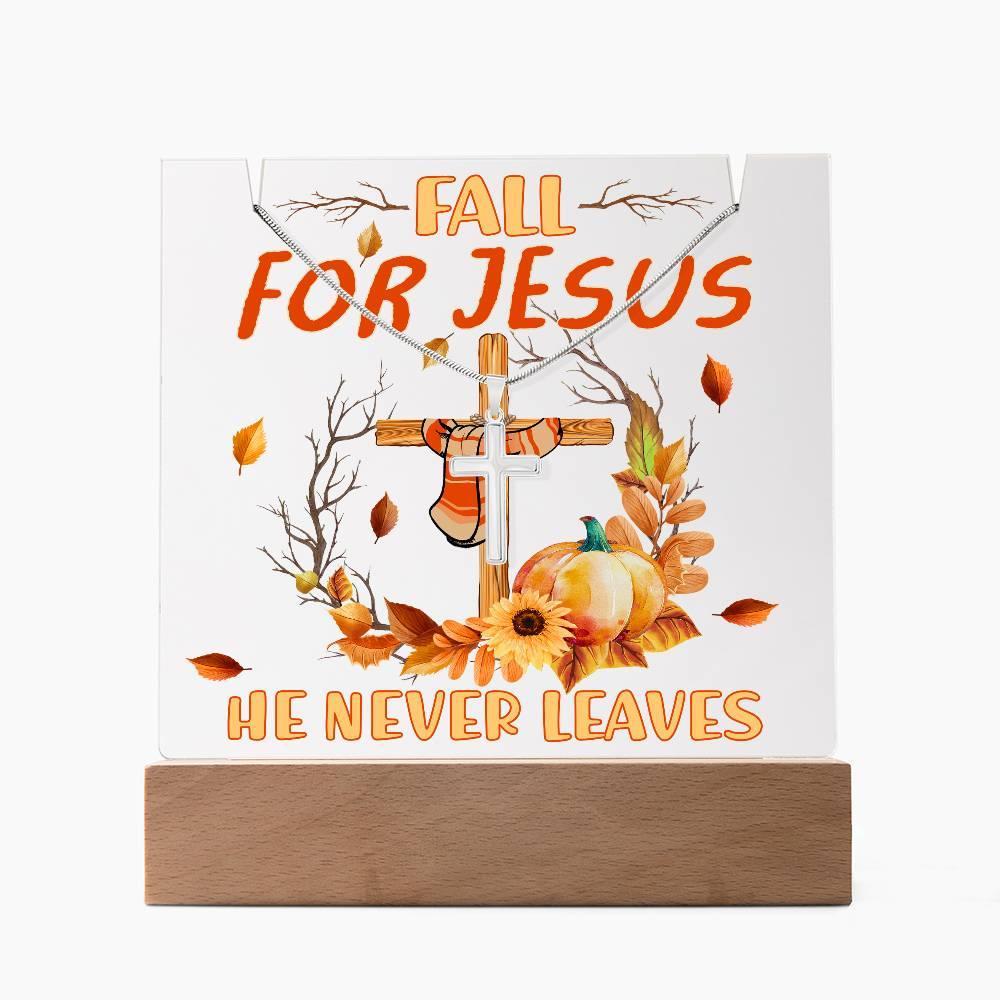 Fall For Jesus, He Never Leaves - Keepsake Acrylic Plaque with Artisan Cross Necklace - Mallard Moon Gift Shop