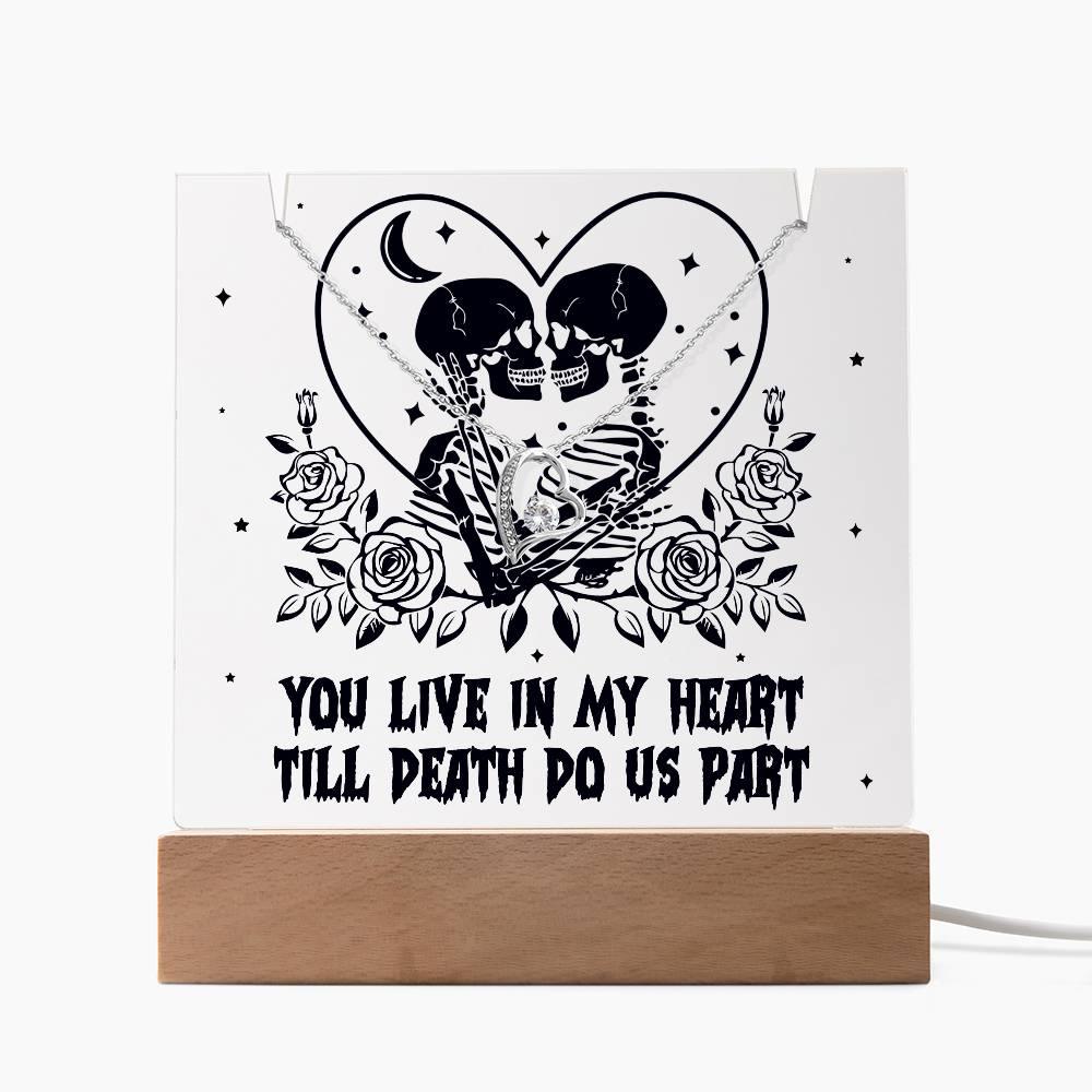 Gift for Soulmate, Wife - You live in my Heart till Death Do Us Part - Forever Love Necklace with Acrylic Plaque - Mallard Moon Gift Shop