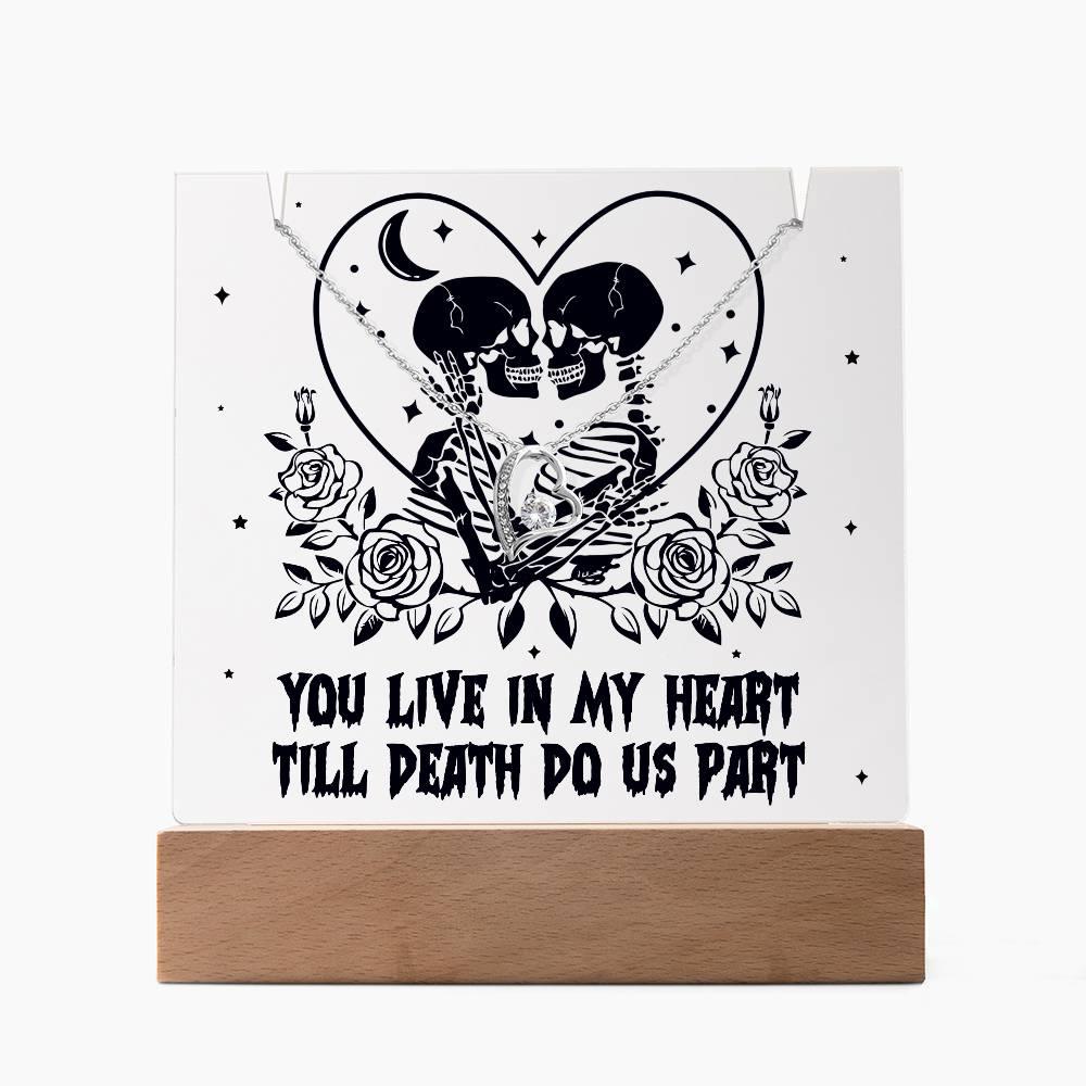 Gift for Soulmate, Wife - You live in my Heart till Death Do Us Part - Forever Love Necklace with Acrylic Plaque - Mallard Moon Gift Shop