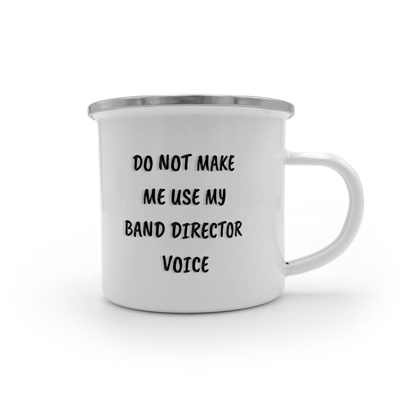 Do Not Make Me Use My Band Director Voice Funny Band Director Camping Mug – Gift for Music Teachers, Conductors & Band Geeks - Mallard Moon Gift Shop