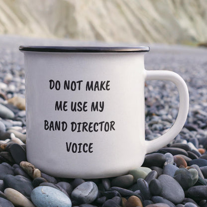 Do Not Make Me Use My Band Director Voice Funny Band Director Camping Mug – Gift for Music Teachers, Conductors & Band Geeks - Mallard Moon Gift Shop