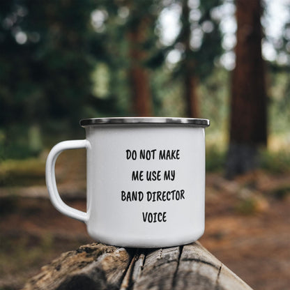 Do Not Make Me Use My Band Director Voice Funny Band Director Camping Mug – Gift for Music Teachers, Conductors & Band Geeks - Mallard Moon Gift Shop