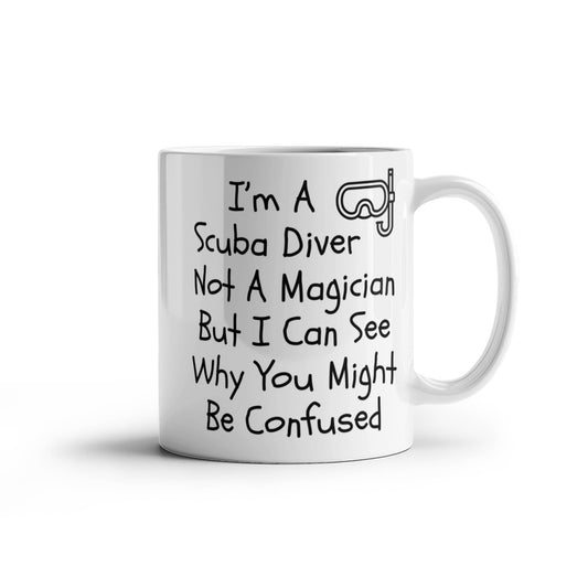 Funny Scuba Diving Coffee Mug - I'm a Scuba Diver, Not a Magician - Mallard Moon Gift Shop