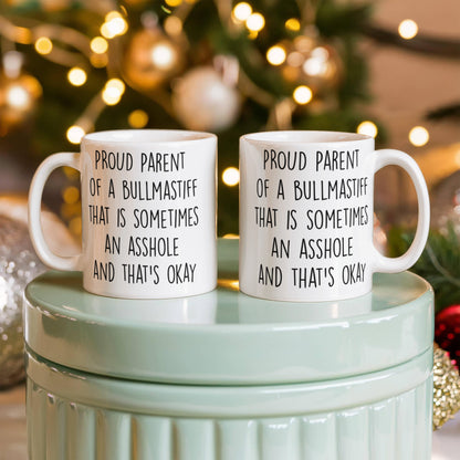 Funny Bullmastiff Dog Mom or Dad Mug – “Proud Parent of a Bullmastiff That Is Sometimes an Asshole” – White Ceramic Coffee Cup, 11oz or 15oz - Mallard Moon Gift Shop