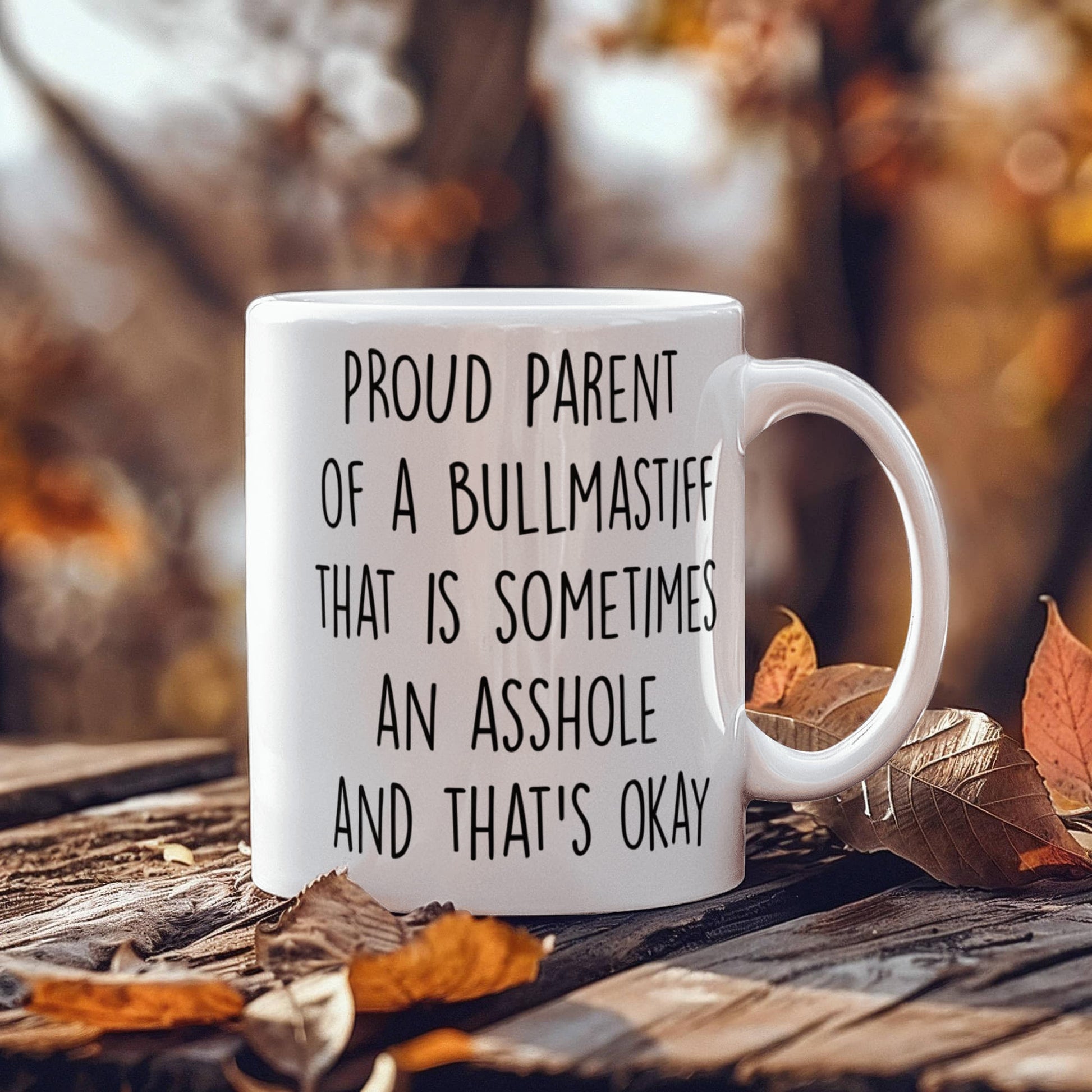 Funny Bullmastiff Dog Mom or Dad Mug – “Proud Parent of a Bullmastiff That Is Sometimes an Asshole” – White Ceramic Coffee Cup, 11oz or 15oz - Mallard Moon Gift Shop