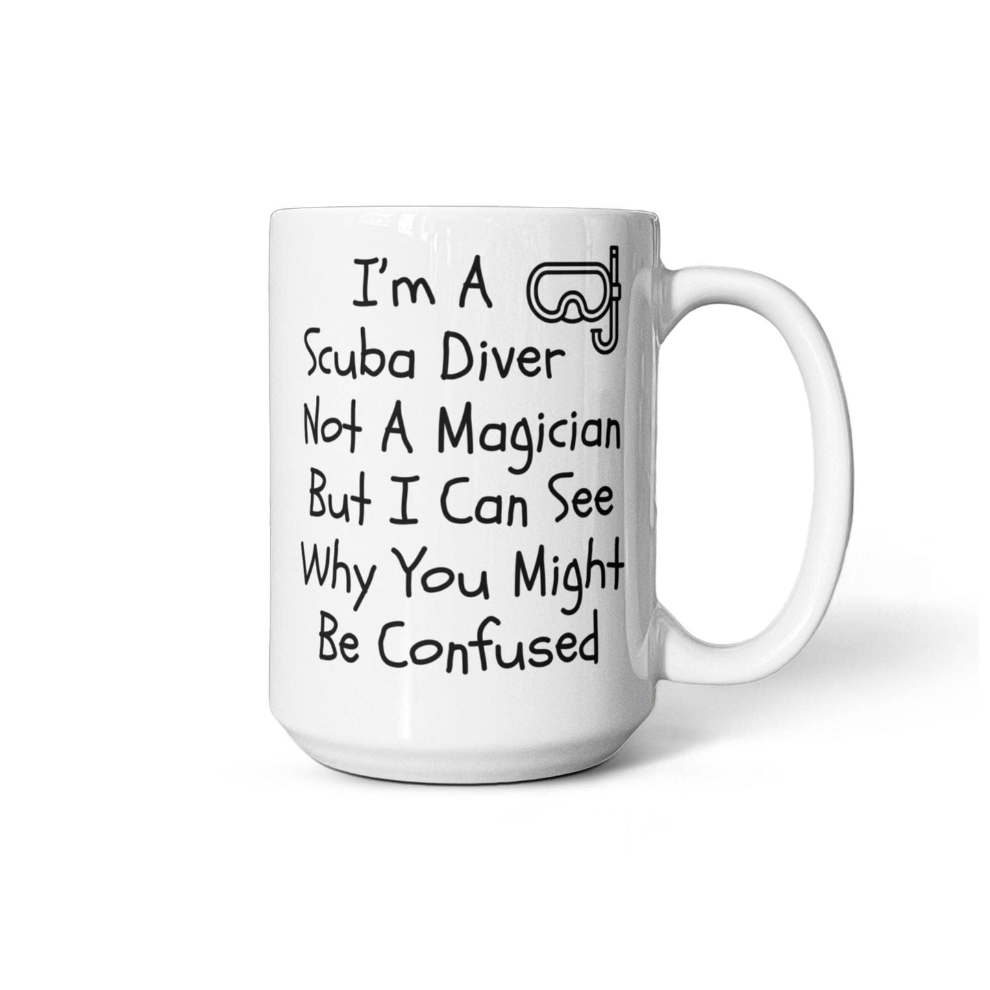 Funny Scuba Diving Coffee Mug - I'm a Scuba Diver, Not a Magician - Mallard Moon Gift Shop