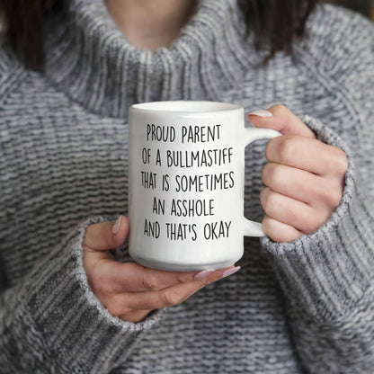 Funny Bullmastiff Dog Mom or Dad Mug – “Proud Parent of a Bullmastiff That Is Sometimes an Asshole” – White Ceramic Coffee Cup, 11oz or 15oz - Mallard Moon Gift Shop