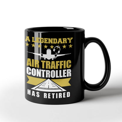 Legendary Air Traffic Controller Has Retired Black Ceramic Coffee Mug - Mallard Moon Gift Shop