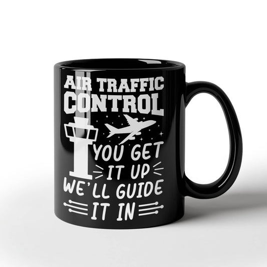 Funny Air Traffic Controller Coffee Mug – You Get It Up, We'll Guide It In– Aviation-Themed Pilot & ATC Gift - Mallard Moon Gift Shop