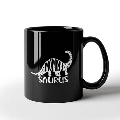 Mommy Saurus Dinosaur Mug – Funny Gift for Moms – Black Ceramic Coffee Mug - Mallard Moon Gift Shop