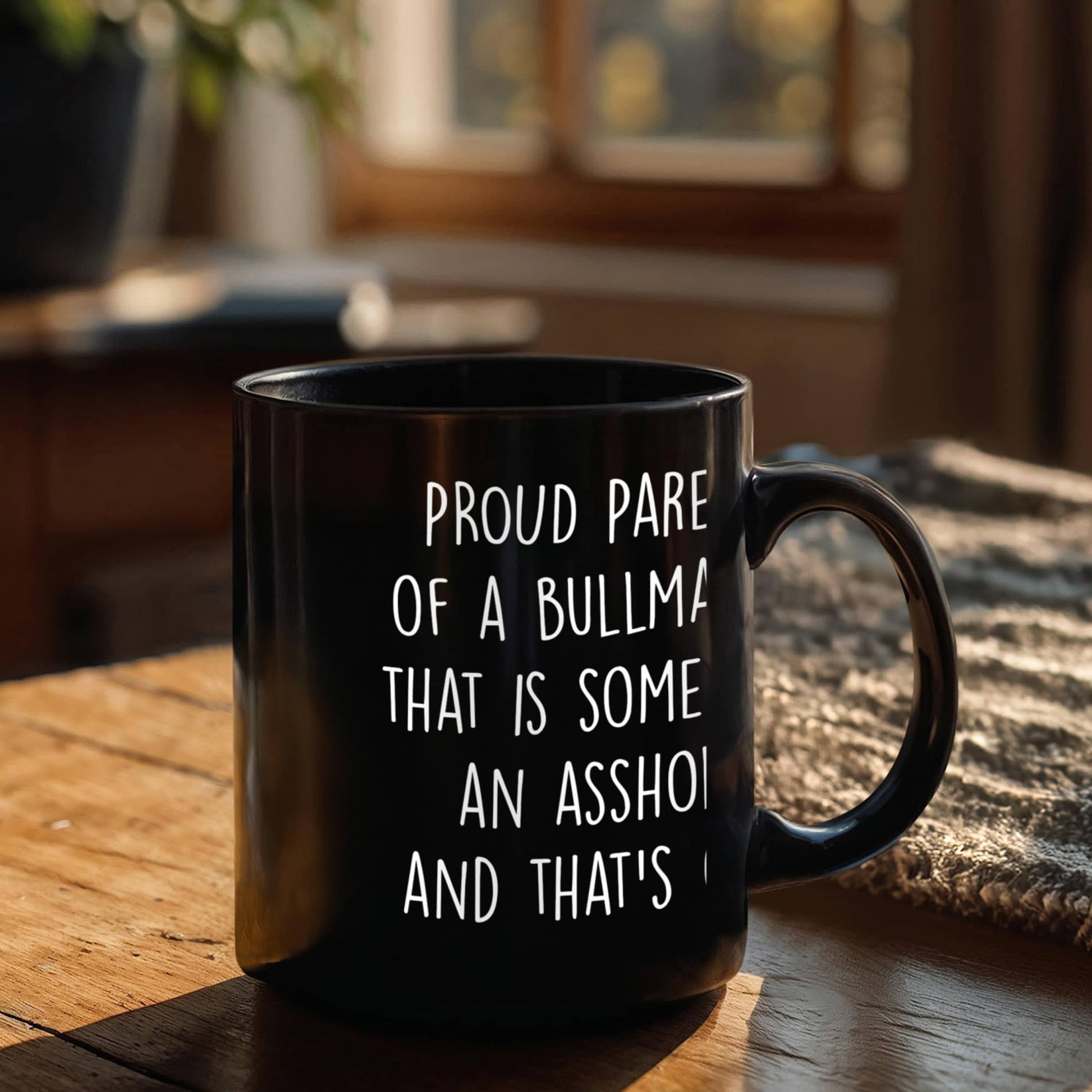 Funny Bullmastiff Dog Mom or Dad Mug – “Proud Parent of a Bullmastiff That Is Sometimes an Asshole” – Black Ceramic Coffee Cup, 11oz or 15oz - Mallard Moon Gift Shop