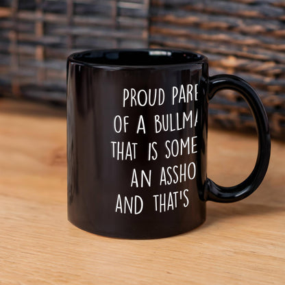 Funny Bullmastiff Dog Mom or Dad Mug – “Proud Parent of a Bullmastiff That Is Sometimes an Asshole” – Black Ceramic Coffee Cup, 11oz or 15oz - Mallard Moon Gift Shop