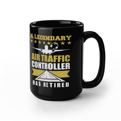 Legendary Air Traffic Controller Has Retired Black Ceramic Coffee Mug - Mallard Moon Gift Shop