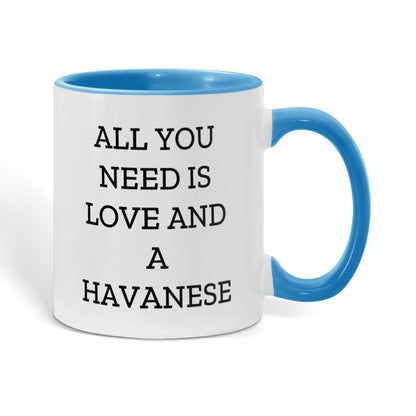 All You Need Is Love and a Havanese | Color Accent Dog Lover Ceramic Mug (11oz & 15oz, 7 Colors) - Mallard Moon Gift Shop