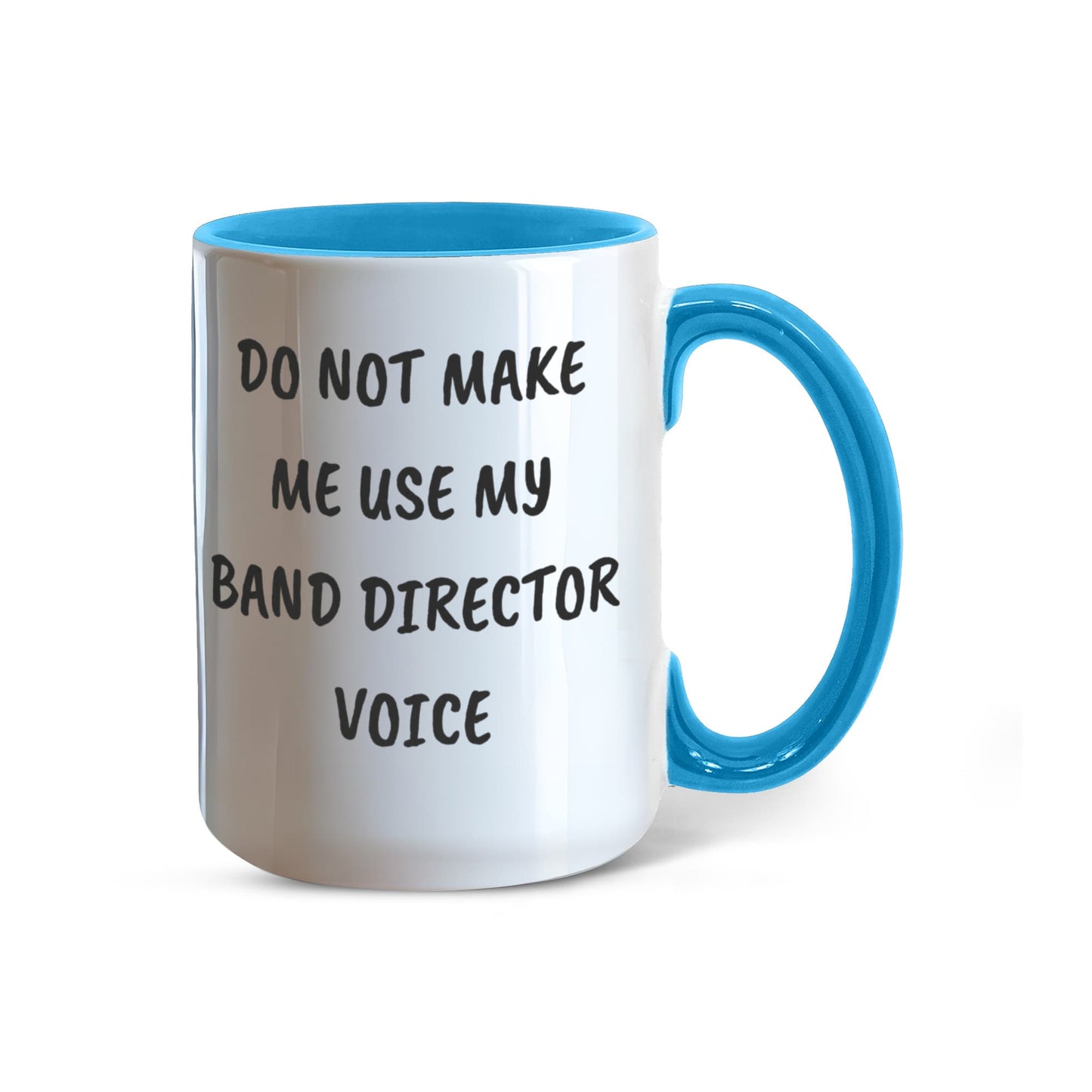 Do Not Make Me Use My Band Director Voice Funny Band Director Two-toned Coffee Mug – Gift for Music Teachers, Conductors & Band Geeks - Mallard Moon Gift Shop