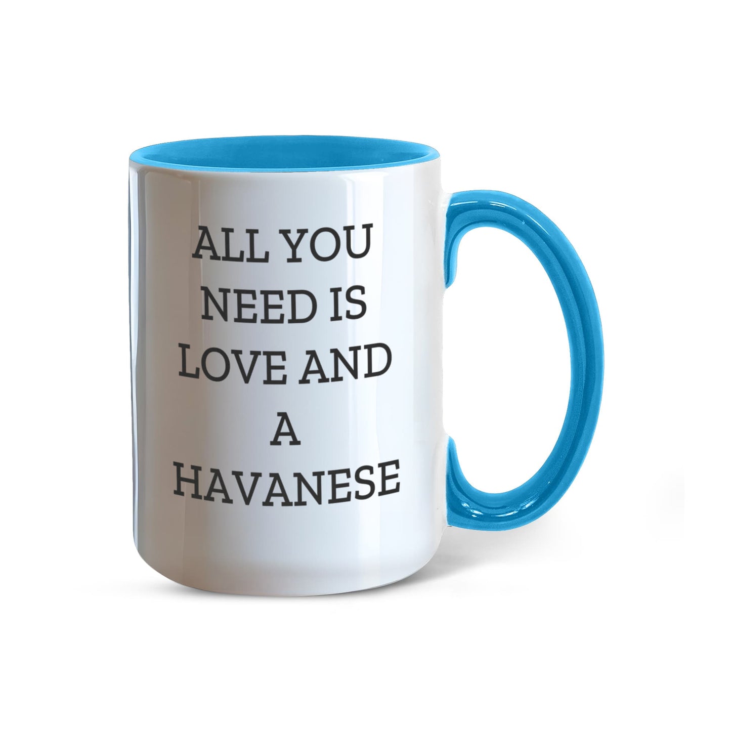 All You Need Is Love and a Havanese | Color Accent Dog Lover Ceramic Mug (11oz & 15oz, 7 Colors) - Mallard Moon Gift Shop