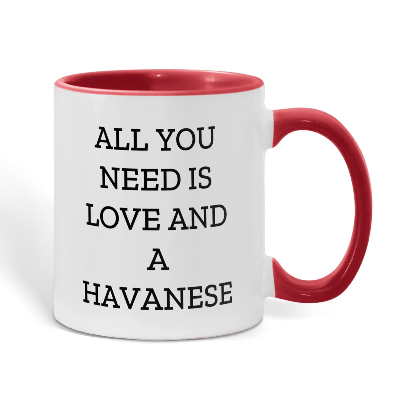 All You Need Is Love and a Havanese | Color Accent Dog Lover Ceramic Mug (11oz & 15oz, 7 Colors) - Mallard Moon Gift Shop