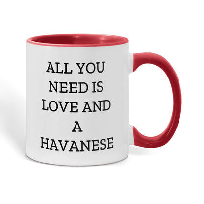 All You Need Is Love and a Havanese | Color Accent Dog Lover Ceramic Mug (11oz & 15oz, 7 Colors) - Mallard Moon Gift Shop