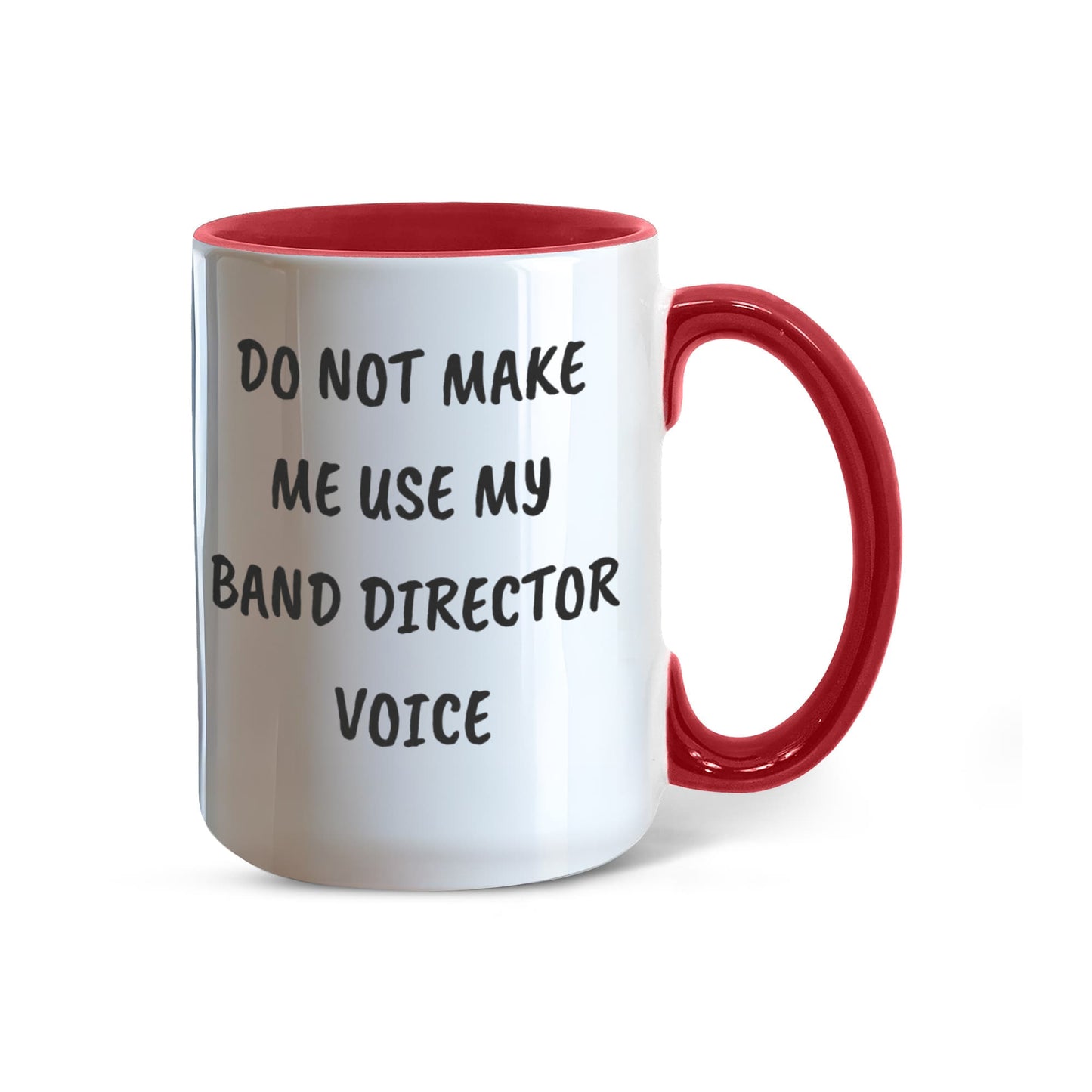 Do Not Make Me Use My Band Director Voice Funny Band Director Two-toned Coffee Mug – Gift for Music Teachers, Conductors & Band Geeks - Mallard Moon Gift Shop