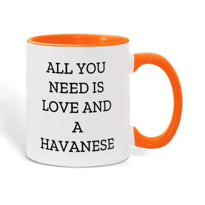 All You Need Is Love and a Havanese | Color Accent Dog Lover Ceramic Mug (11oz & 15oz, 7 Colors) - Mallard Moon Gift Shop