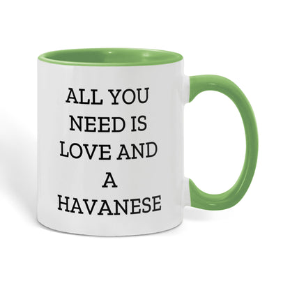 All You Need Is Love and a Havanese | Color Accent Dog Lover Ceramic Mug (11oz & 15oz, 7 Colors) - Mallard Moon Gift Shop