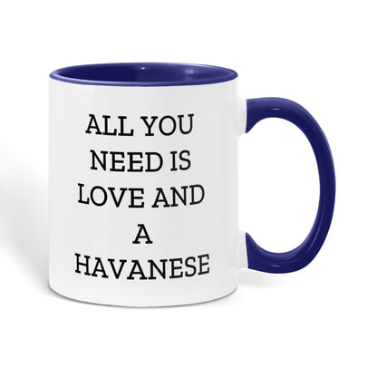 All You Need Is Love and a Havanese | Color Accent Dog Lover Ceramic Mug (11oz & 15oz, 7 Colors) - Mallard Moon Gift Shop