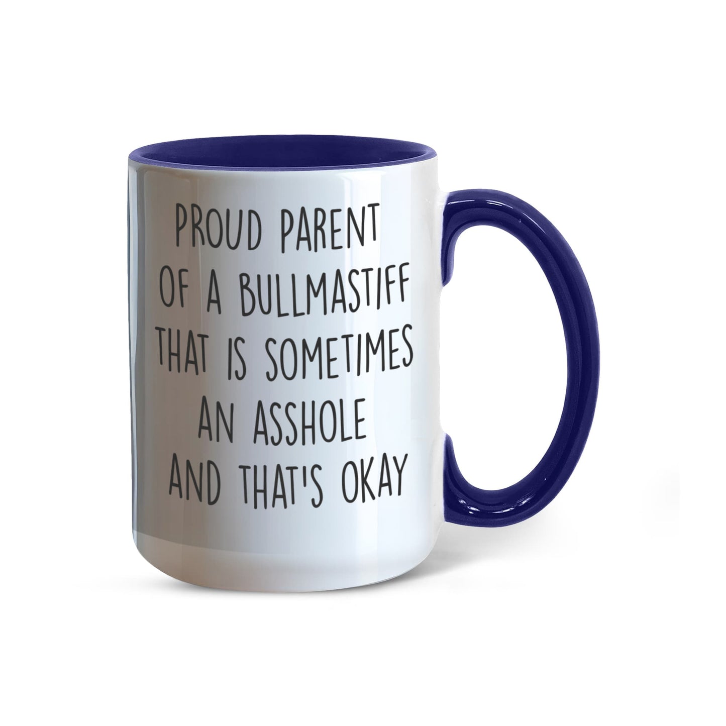 Funny Bullmastiff Dog Parent Color Accent Mug – “Proud Parent of a Bullmastiff That Is Sometimes an Asshole” – Two-Tone Coffee Cup, 11oz or 15oz in 7 Colors - Mallard Moon Gift Shop