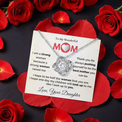 To My Wonderful Mom - I am a Strong Woman Because of You - Love Knot Necklace with Rose Gift Box - Mallard Moon Gift Shop