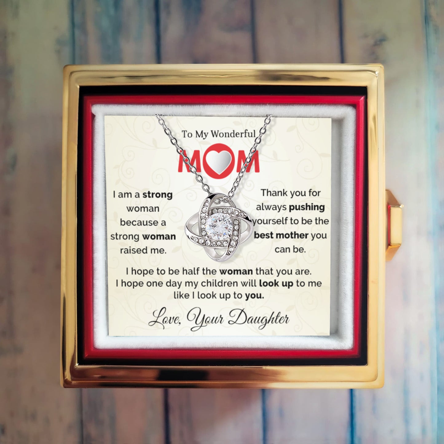To My Wonderful Mom - I am a Strong Woman Because of You - Love Knot Necklace with Rose Gift Box - Mallard Moon Gift Shop
