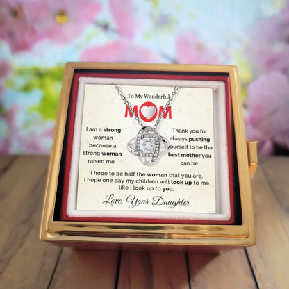 To My Wonderful Mom - I am a Strong Woman Because of You - Love Knot Necklace with Rose Gift Box - Mallard Moon Gift Shop